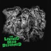 Deformer - The Living Dead Deformed